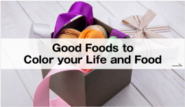Good Foods to Color your Life and Food