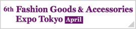 Fashion Goods & Accessories Expo Tokyo