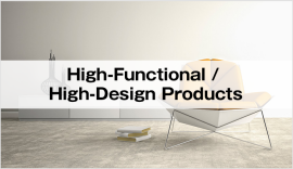 High-Functional /  High-Design Products