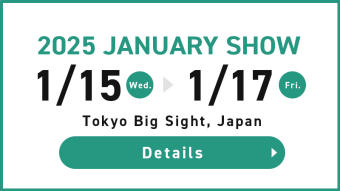 2025 JANUARY SHOW 1/15-17 TOKYO Big Sihgt,JAPAN