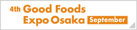 Good Foods Expo Osaka [September]