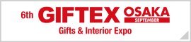 GIFTEX OSAKA [SEPTEMBER] - Gifts & Interior Expo